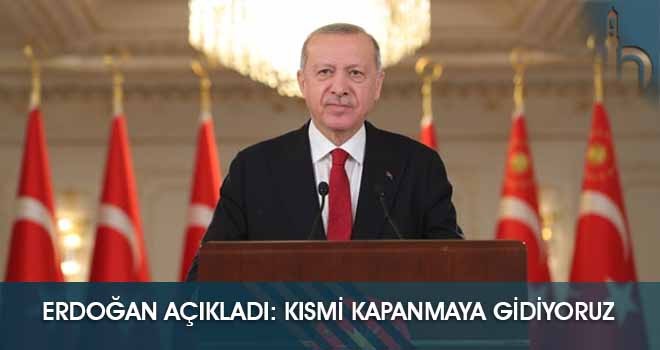 Erdoğan Açıkladı: Kısmi Kapanmaya Gidiyoruz