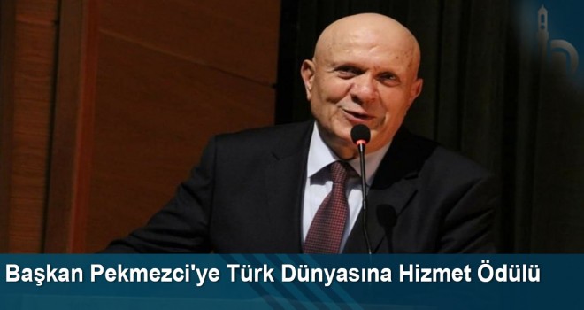 Başkan Pekmezci'ye Türk dünyasına hizmet ödülü