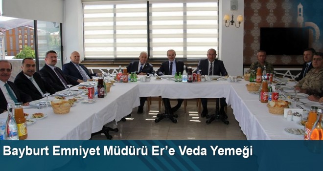 Bayburt Emniyet Müdürü Er’e Veda Yemeği