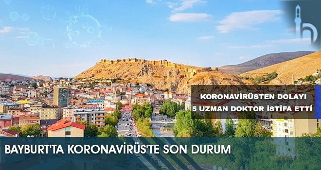 Bayburt'ta Koronavirüs'te Son Durum