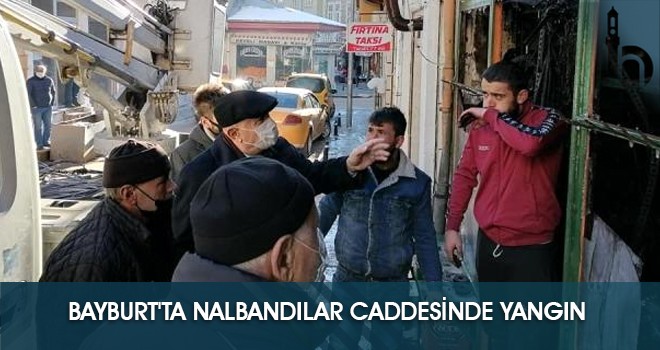 Bayburt'ta Nalbandılar Caddesinde Yangın