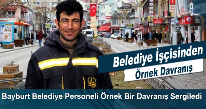 Bayburt Belediye Personeli Örnek Bir Davranış Sergiledi