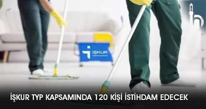 İşkur TYP Kapsamında 120 Kişi İstihdam Edecek