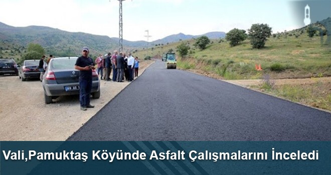 Vali,Pamuktaş Köyünde Asfalt Çalışmalarını İnceledi