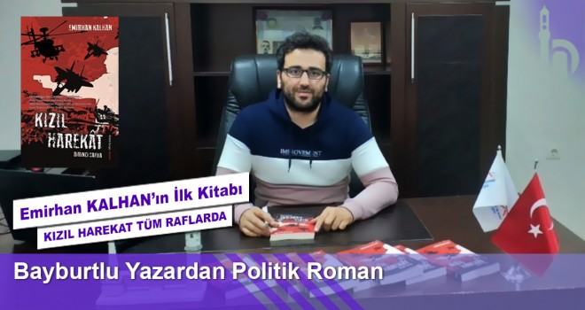 Bayburtlu Yazar Emirhan KALHAN'dan Politik Roman