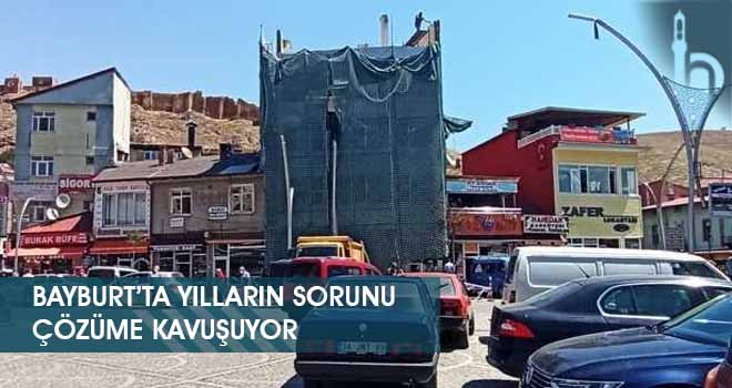 Bayburt'ta Yılların Sorunu Çözüme Kavuşuyor