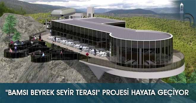 "Bamsı Beyrek Seyir Terası" Projesi Hayata Geçiyor