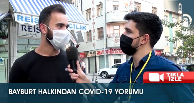 Bayburt Halkından Covid-19 Yorumu