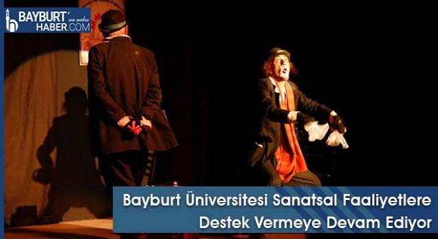Bayburt Üniversitesi Sanatsal Faaliyetlere Destek Vermeye Devam Ediyor