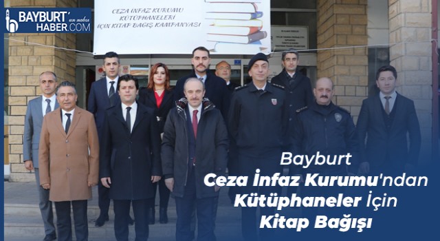 Bayburt Ceza İnfaz Kurumu'ndan Kütüphaneler İçin Kitap Bağışı