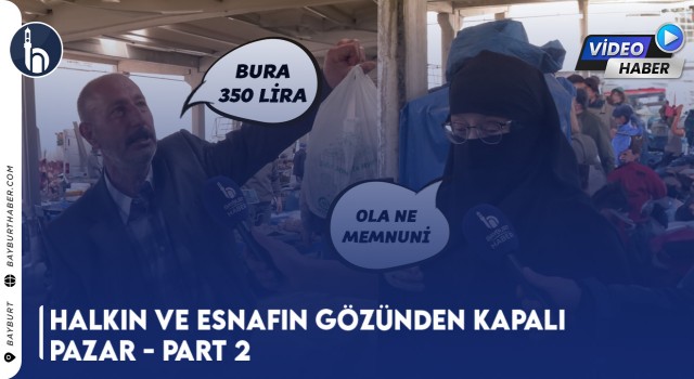 Halkın ve Esnafın Gözünden Kapalı Pazar - Part 2