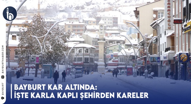 Bayburt Kar Altında:İşte Karla Kaplı Şehirden Kareler