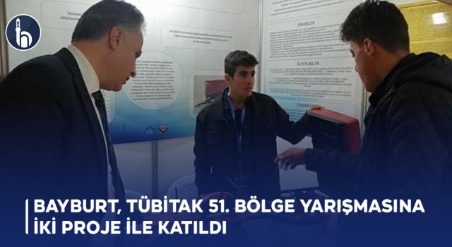 Bayburt, TÜBİTAK 51. Bölge Yarışmasına İki Proje İle Katıldı