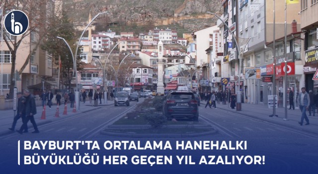 Bayburt'ta Ortalama Hanehalkı Büyüklüğü Her Geçen Yıl Azalıyor!
