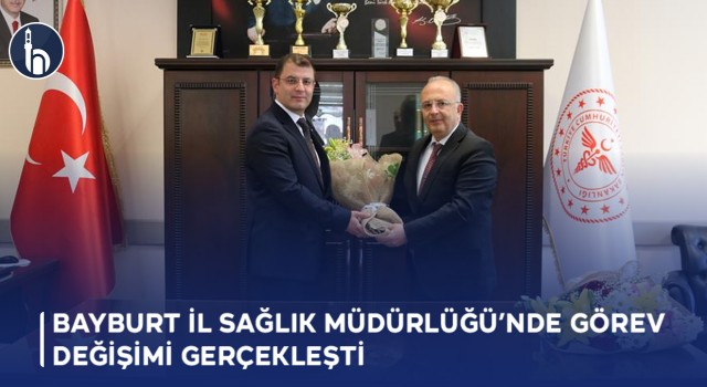 Bayburt İl Sağlık Müdürlüğü’nde Görev Değişimi Gerçekleşti