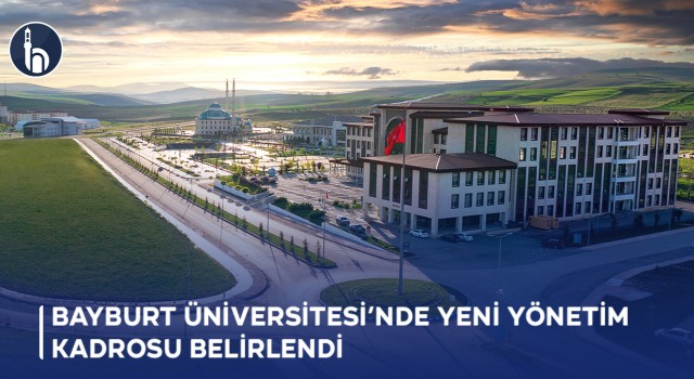 Bayburt Üniversitesi’nde Yeni Yönetim Kadrosu Belirlendi