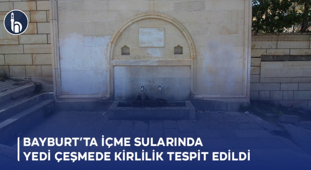 Bayburt’ta içme Sularında Yedi Çeşmede Kirlilik Tespit Edildi