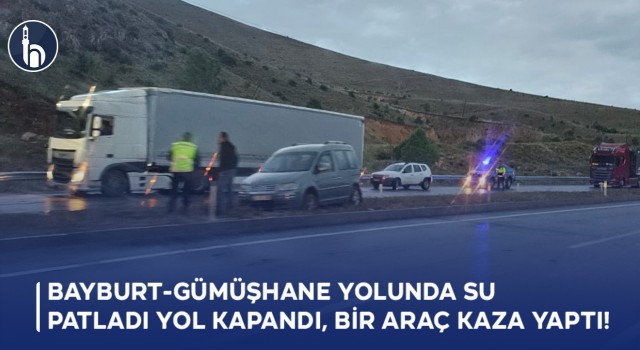 Bayburt-Gümüşhane yolunda Su Patladı Yol Kapandı, Bir Araç Kaza Yaptı!