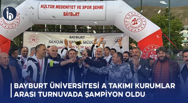 Bayburt Üniversitesi A Takımı Kurumlar Arası Turnuvada Şampiyon Oldu