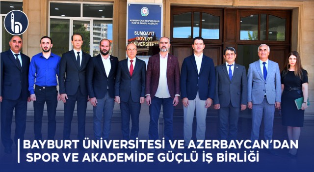 Bayburt Üniversitesi ve Azerbaycan’dan Spor ve Akademide Güçlü İş Birliği