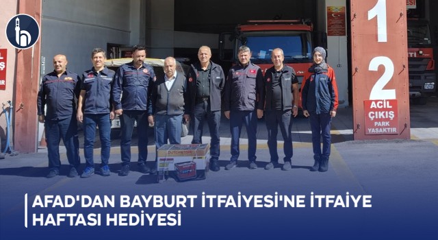 AFAD'dan Bayburt İtfaiyesi'ne İtfaiye Haftası Hediyesi