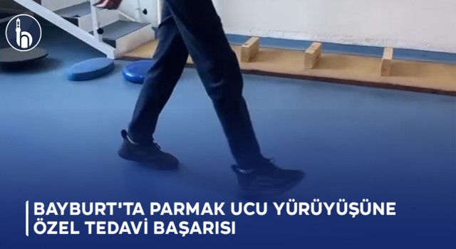 Bayburt'ta Parmak Ucu Yürüyüşüne Özel Tedavi Başarısı