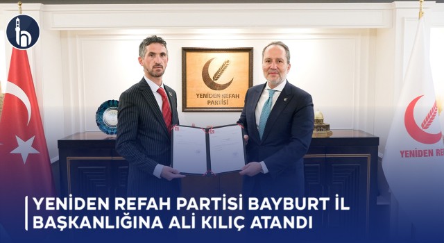 Yeniden Refah Partisi Bayburt İl Başkanlığına Ali Kılıç Atandı