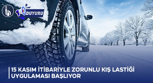 15 Kasım itibariyle Zorunlu Kış Lastiği Uygulaması Başlıyor