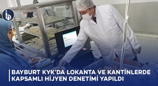 Bayburt KYK’da Lokanta ve Kantinlerde Kapsamlı Hijyen Denetimi Yapıldı