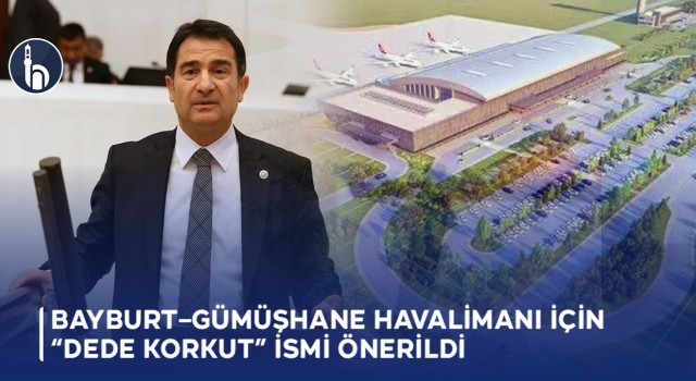 Bayburt–Gümüşhane Havalimanı için “Dede Korkut” İsmi Önerildi