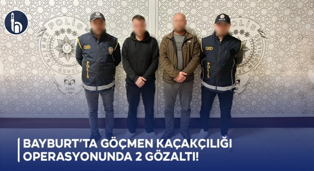 Bayburt’ta Göçmen Kaçakçılığı Operasyonunda 2 Gözaltı!