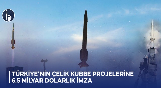 Türkiye’nin Çelik Kubbe Projelerine 6,5 Milyar Dolarlık İmza