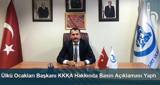 Ülkü Ocakları Başkanı KKKA Hakkında Basın Açıklaması Yaptı