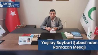 Yeşilay Bayburt Şubesi’nden Ramazan Mesajı