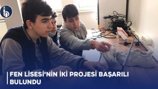 Fen Lisesi'nin İki Projesi Başarılı Bulundu