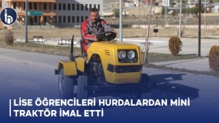 Lise öğrencileri hurdalardan mini traktör imal etti!!