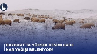 Bayburt’ta Yüksek Kesimlerde Kar Yağışı Bekleniyor!