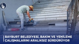 Bayburt Belediyesi, Bakım ve Yenileme Çalışmalarını Aralıksız Sürdürüyor