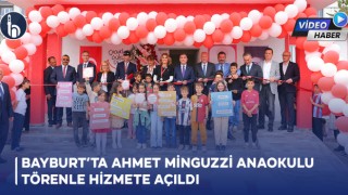 Bayburt’ta Ahmet Minguzzi Anaokulu Törenle Hizmete Açıldı