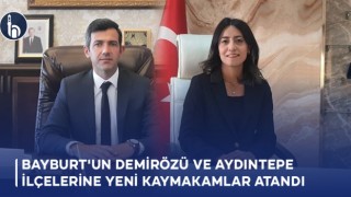 Bayburt'un Demirözü ve Aydıntepe İlçelerine Yeni Kaymakamlar Atandı