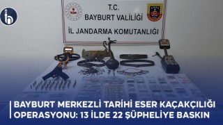 Bayburt Merkezli Tarihi Eser Kaçakçılığı Operasyonu: 13 İlde 22 Şüpheliye Baskın