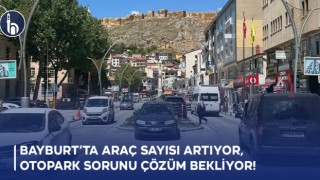 Bayburt’ta Araç Sayısı Yükseliyor, Otopark Sorunu Çözüm Bekliyor!