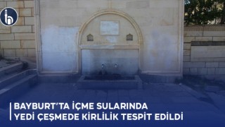 Bayburt’ta içme Sularında Yedi Çeşmede Kirlilik Tespit Edildi
