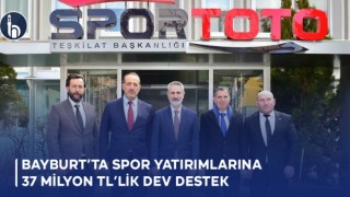 Bayburt’ta Spor Yatırımlarına 37 Milyon TL’lik Dev Destek