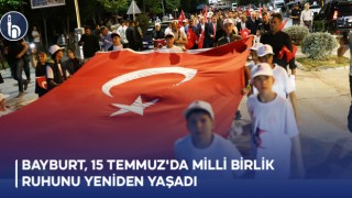 Bayburt, 15 Temmuz'da Milli Birlik Ruhunu Yeniden Yaşadı