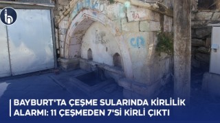 Bayburt'ta Çeşme Sularında Kirlilik Alarmı: 11 Çeşmeden 7'si Kirli Çıktı
