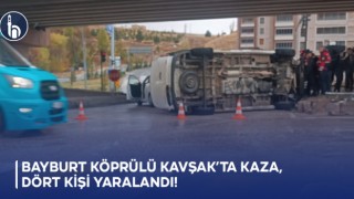 Bayburt Köprülü Kavşak’ta Kaza, Dört Kişi Yaralandı!