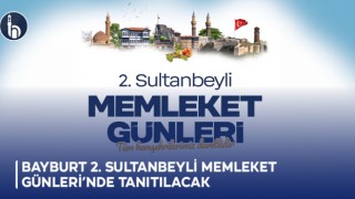 Bayburt 2. Sultanbeyli Memleket Günleri’nde Tanıtılacak