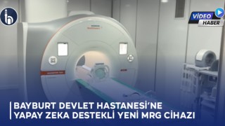 Bayburt Devlet Hastanesi’ne Yapay Zeka Destekli Yeni MRG Cihazı
