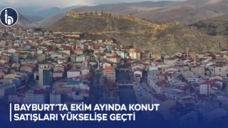 Bayburt’ta Ekim Ayında Konut Satışları Yükselişe Geçti